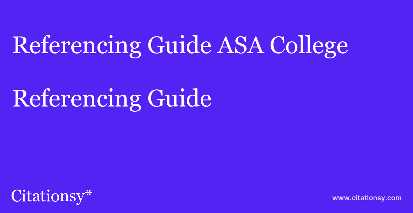 Referencing Guide: ASA College